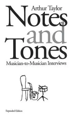 Notes and Tones: Musician-To-Musician Interviews - Arthur Taylor
