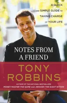 Notes from a Friend: A Quick and Simple Guide to Taking Control of Your Life, Paperback/Tony Robbins