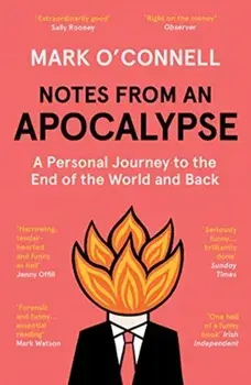 Notes from an Apocalypse. A Personal Journey to the End of the World and Back, Paperback/Mark, LCSW O'Connell
