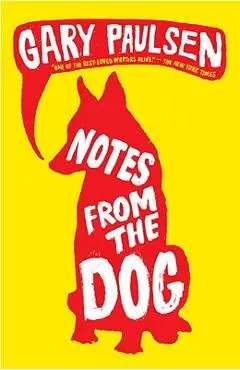Notes from the Dog - Gary Paulsen