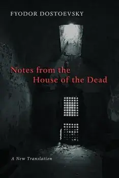Notes from the House of the Dead, Paperback/Fyodor Dostoevsky
