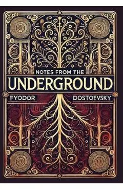 Notes from the Underground (Collector's Edition) (Laminated Hardback with Jacket) - Fyodor Dostoevsky