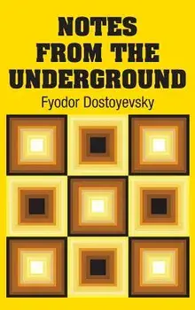Notes from the Underground, Hardcover/Fyodor Dostoyevsky