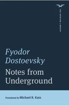 Notes from Underground - Fyodor Dostoevsky