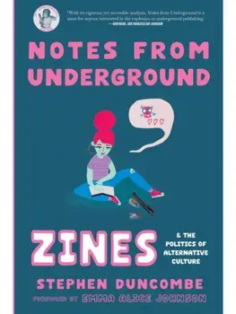 Notes from Underground. Zines and the Politics of Alternative Culture, Paperback/Stephen Duncombe