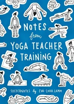 Notes from Yoga Teacher Training, Paperback/Eva-Lotta Lamm