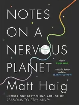 Notes on a Nervous Planet, Hardcover/Matt Haig