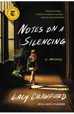 Notes on a Silencing: A Memoir - Lacy Crawford