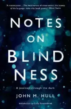 Notes on Blindness, Hardcover/John Hull