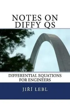 Notes on Diffy Qs: Differential Equations for Engineers - Jiri Lebl