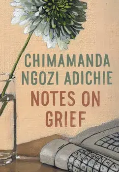 Notes on Grief, Hardcover/Chimamanda Ngozi Adichie