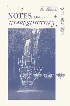 Notes on Shapeshifting, Paperback/Gabi Abrão