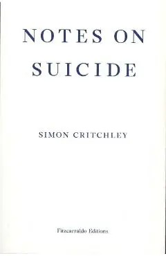 Notes on Suicide - Simon Critchley