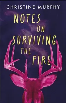 Notes on Surviving the Fire. A razor-sharp, darkly funny literary novel about male violence, a woman's vengeance, and whether killing can ever be justified, Paperback/Christine Murphy