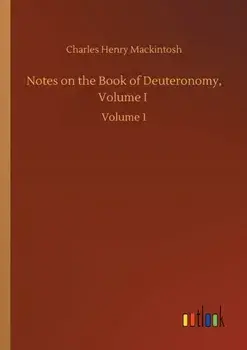 Notes on the Book of Deuteronomy, Volume I. Volume 1, Paperback/Charles Henry Mackintosh