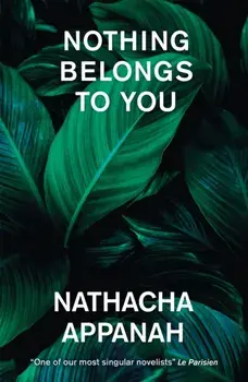 Nothing Belongs to You, Paperback/Nathacha Appanah