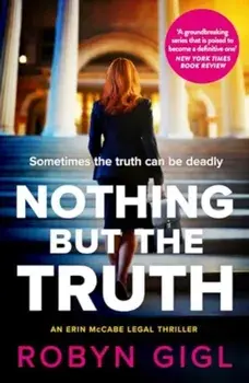 Nothing but the Truth. A New York Times 'Best Crime Book of 2024', Paperback/Robyn Gigl