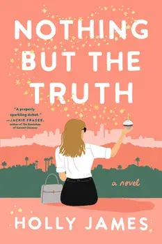 Nothing But The Truth. A Novel, Paperback/Holly James