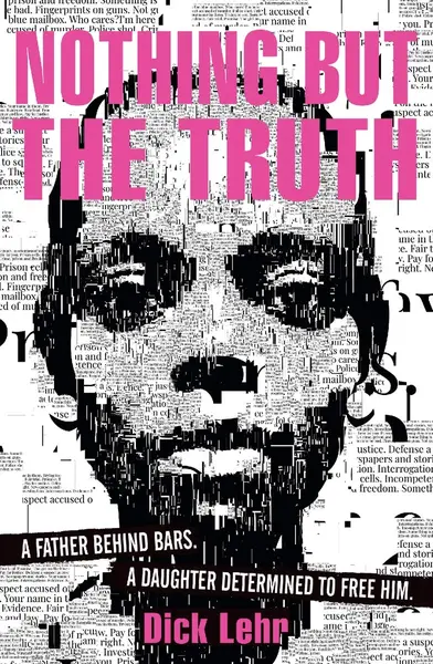 Nothing But the Truth | Dick Lehr