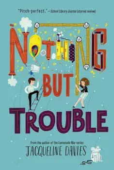 Nothing But Trouble, Paperback/Jacqueline Davies