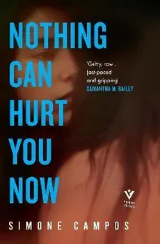 Nothing Can Hurt You Now, Hardback/Simone Campos