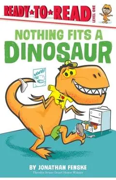 Nothing Fits a Dinosaur - Jonathan Fenske