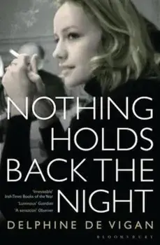 Nothing Holds Back the Night, Paperback/Delphine de Vigan Delphine de Vigan