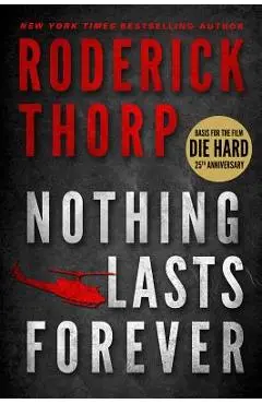 Nothing Lasts Forever (Basis for the Film Die Hard) - Roderick Thorp