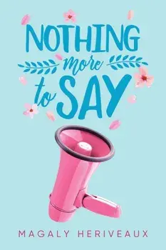 Nothing More To Say, Paperback/Magaly Heriveaux