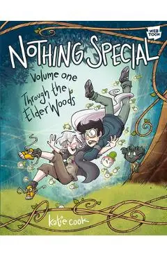 Nothing Special, Volume One: Through the Elder Woods (a Graphic Novel) - Katie Cook