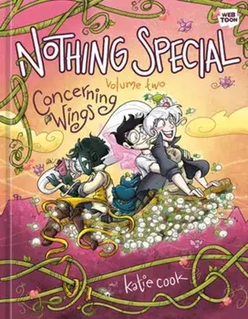 Nothing Special, Volume Two. Concerning Wings, Hardback/Katie Cook