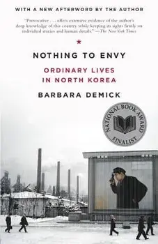 Nothing to Envy: Ordinary Lives in North Korea, Paperback/Barbara Demick