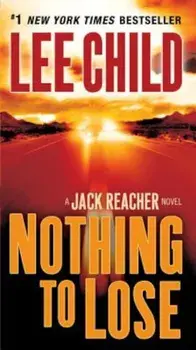 Nothing to Lose: A Jack Reacher Novel, Paperback/Lee Child