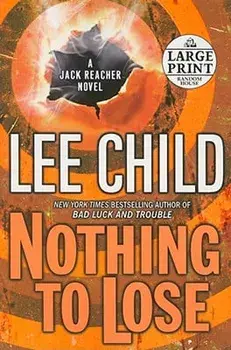 Nothing to Lose: A Jack Reacher Novel, Paperback/Lee Child