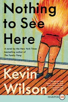 Nothing to See Here, Paperback/Kevin Wilson