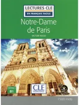 Notre-Dame de Paris - Niveau 3/B1 - Lecture CLE en francais facile + Audio, Paperback/Victor Hugo