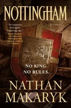 Nottingham. A Novel, Paperback/Nathan Makaryk