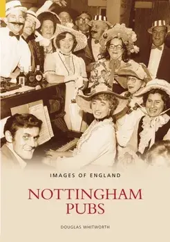 Nottingham Pubs, Paperback/Douglas Whitworth