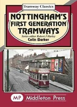 Nottingham's First Generation Tramways, Hardback/Colin Barker