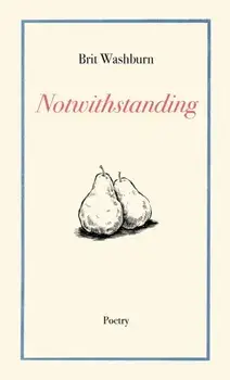 Notwithstanding, Paperback/Brit Washburn
