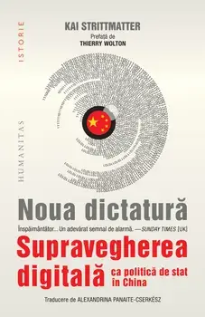 Noua dictatura. Supravegherea digitala ca politica de stat în China/Kai Strittmatter
