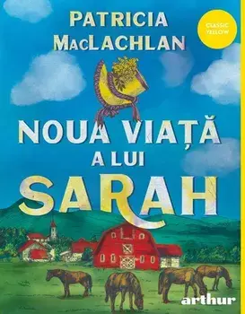 Noua viata a lui Sarah/Patricia MacLachlan
