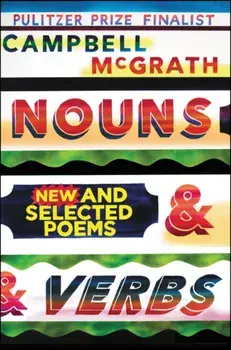 Nouns & Verbs: New and Selected Poems, Paperback/Campbell McGrath