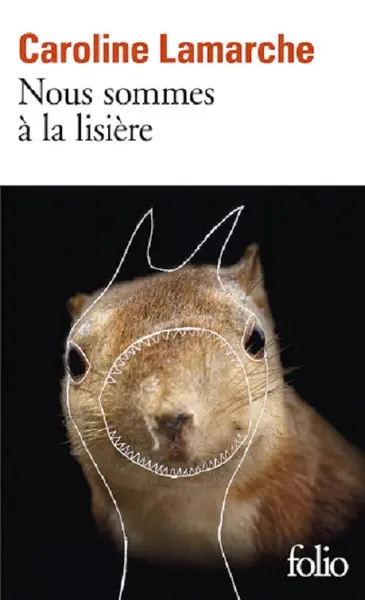 Nous sommes a la lisiere | Caroline Lamarche