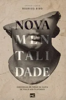Nova mentalidade: Conversas em torno da carta de Paulo aos Filipenses, Hardcover/Rodrigo Bibo