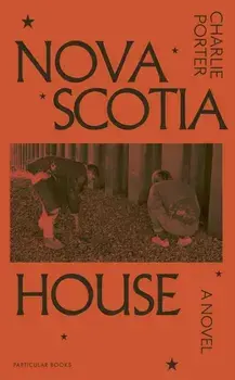Nova Scotia House. A Novel, Hardback/Charlie Porter