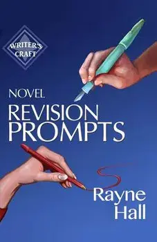 Novel Revision Prompts: Make Your Good Book Great - Self-Edit Your Plot, Scenes & Style, Paperback/Rayne Hall