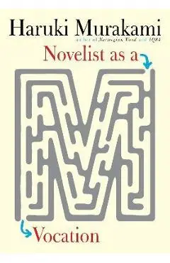 Novelist as a Vocation - Haruki Murakami
