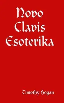 Novo Clavis Esoterika, Hardcover/Timothy Hogan