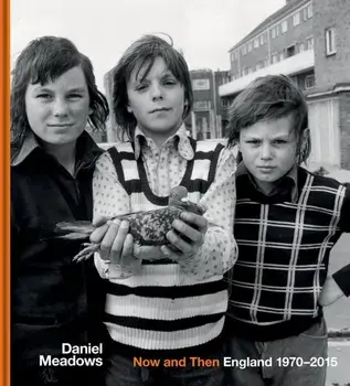 Now and Then. England 1970-2015, Hardback/Daniel Meadows